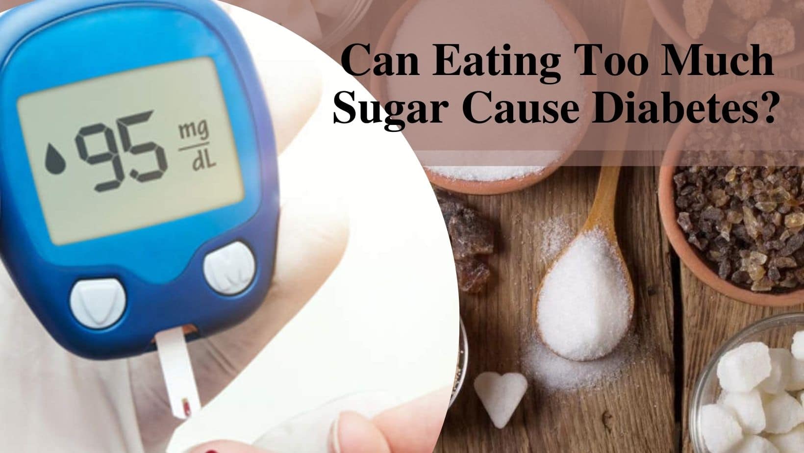 Can Eating Too Much Sugar Cause Type-2 Diabetes?